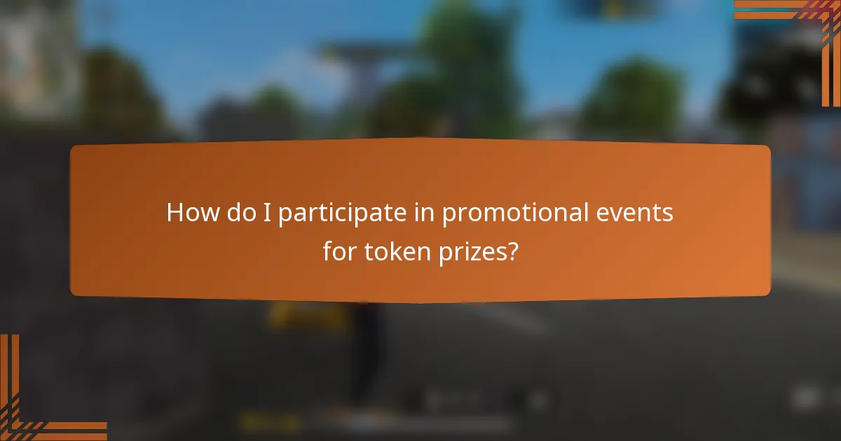 How do I participate in promotional events for token prizes?