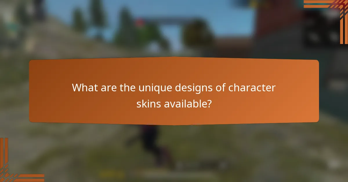 What are the unique designs of character skins available?
