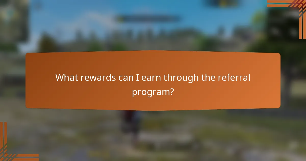 What rewards can I earn through the referral program?