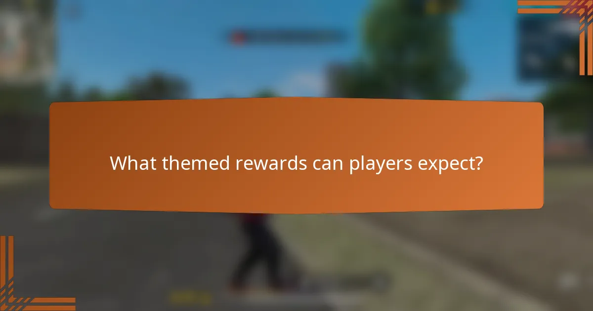 What themed rewards can players expect?