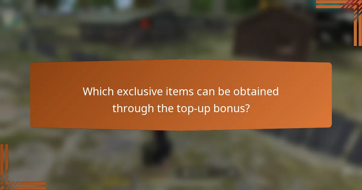 Which exclusive items can be obtained through the top-up bonus?