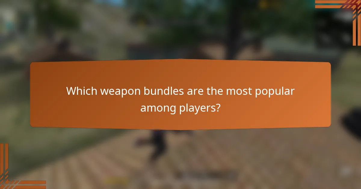 Which weapon bundles are the most popular among players?